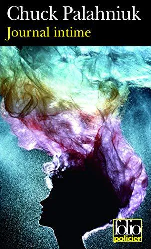 Javier Calvo Perales, Chuck Palahniuk, Freddy Michalski, Martha Plimpton: Journal intime (French language, 2009, Éditions Gallimard)