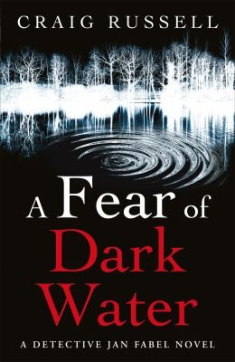 Craig Russell: A Fear Of Dark Water A Jan Fabel Novel (2011, Hutchinson Radius)