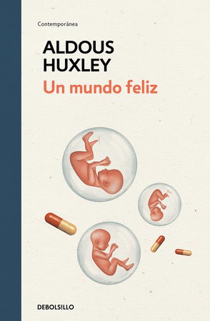 Aldous Huxley: Un mundo feliz (Hardcover, Spanish language, 2020, Debolsillo, Penguin Random House)