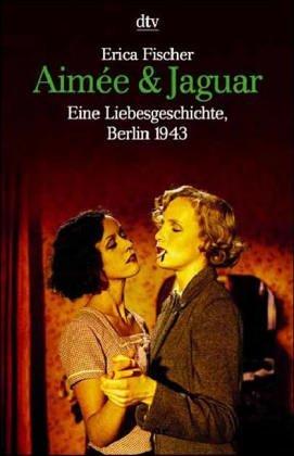 Erica Fischer: Aimee & Jaguar (Paperback, German language, Deutscher Taschenbuch Verlag GmbH & Co.)