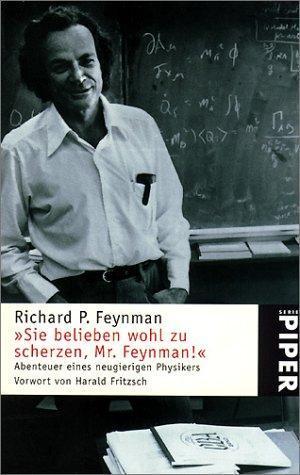 Ralph Leighton, Richard P. Feynman: ' Sie belieben wohl zu scherzen, Mr. Feynman.'. Abenteuer eines neugierigen Physikers. (German language, 1996)