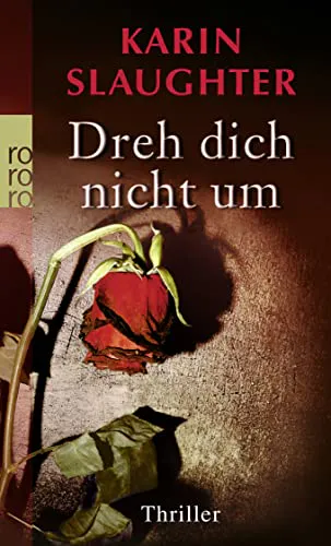 Karin Slaughter: Dreh dich nicht um (German language, 2006)