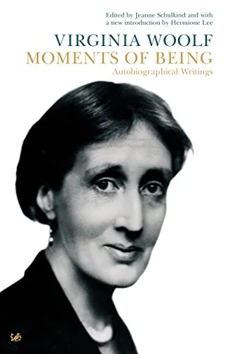 Virginia Woolf: Moments of being : autobiographical writings (2002)