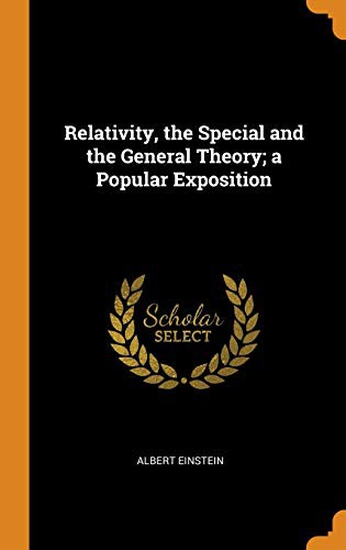 Albert Einstein: Relativity, the Special and the General Theory; A Popular Exposition (Hardcover, Franklin Classics Trade Press)