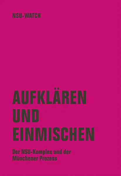 NSU-Watch: Aufklären und einmischen (German language, 2020, Verbrecher Verlag)