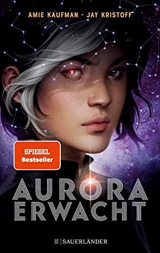 Jay Kristoff, Amie Kaufman: Aurora erwacht (Paperback, German language, 2021, FISCHER Sauerländer)