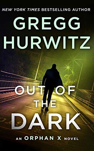 Gregg Hurwitz: Out of the Dark (AudiobookFormat, 2019, Brilliance Audio)