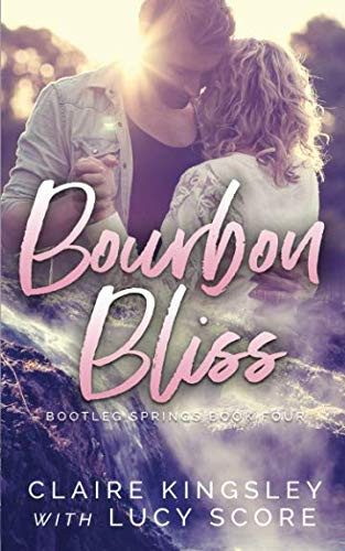 Lucy Score, Claire Kingsley: Bourbon Bliss (Paperback, Independently published)