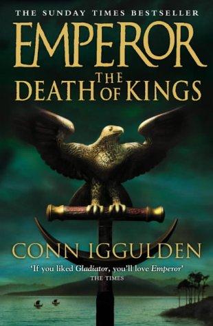Conn Iggulden: The Death of Kings (Emperor) (HarperCollins Publishers Ltd)