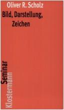 Oliver R. Scholz: Bild, Darstellung, Zeichen (German language, 2004, Klostermann)