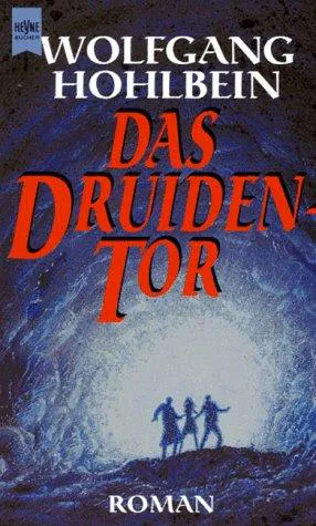 Wolfgang Hohlbein: Das Druidentor (German language, 2002)