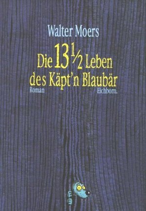 Walter Moers: Die 13 ½ Leben des Käpt'n Blaubär (Hardcover, Deutsch language, 1999, Eichborn)