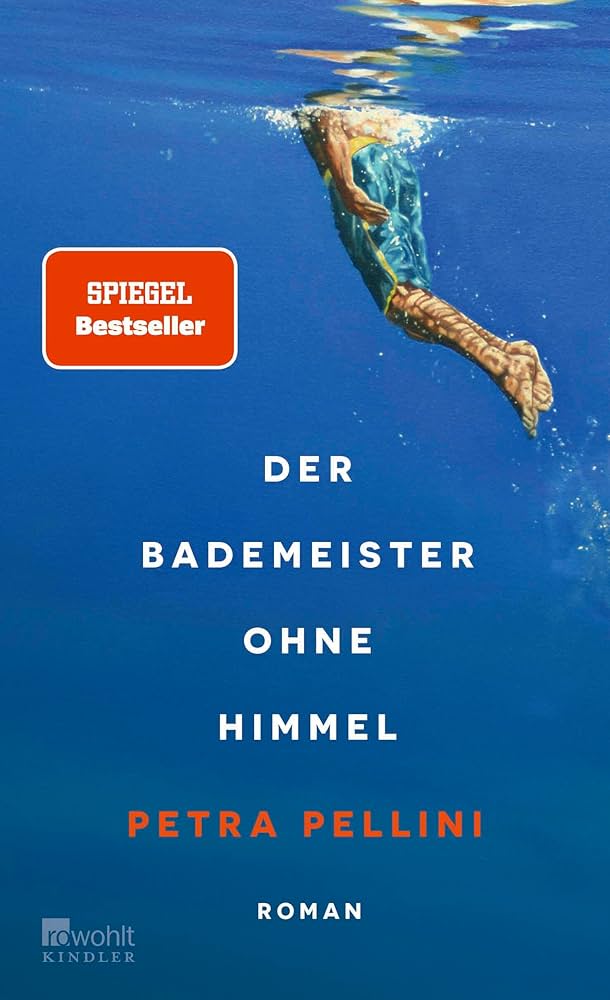 Petra Pellini: Der Bademeister ohne Himmel (Hardcover, deu language, 2024, Rowohlt Kindler)