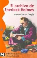 Arthur Conan Doyle: El Archivo De Sherlock Holmes/ The Case-Book of Sherlock Holmes,1927 (Biblioteca Juvenil / Children Library) (Spanish language, 2001, Alianza)