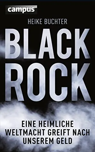 Heike Buchter: BlackRock: eine heimliche Weltmacht greift nach unserem Geld (Hardcover, German language, 2015, Campus)