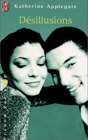 Katherine A. Applegate: Désillusions (Paperback, French language, J'ai lu)