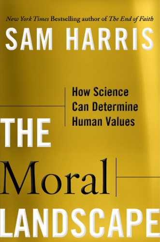 Sam Harris: The Moral Landscape (Hardcover, 2010, Free Press)