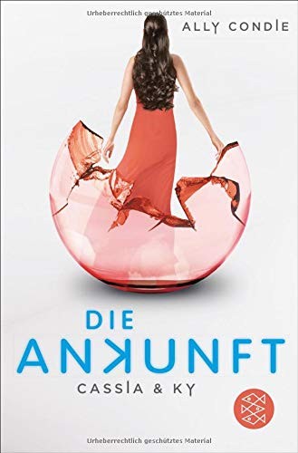 Ally Condie: Cassia & Ky 03 - Die Ankunft (Paperback, FISCHER Taschenbuch)