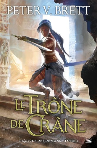 Peter V. Brett: Le Trône de Crâne (French language, 2015, Bragelonne)