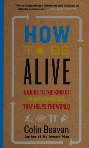 Colin Beavan: How to be alive (2016)