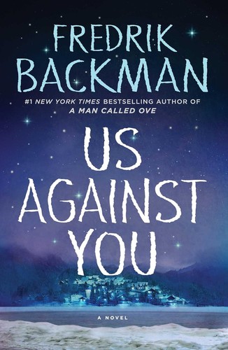 Fredrik Backman: Us against you (2018, Atria Books)