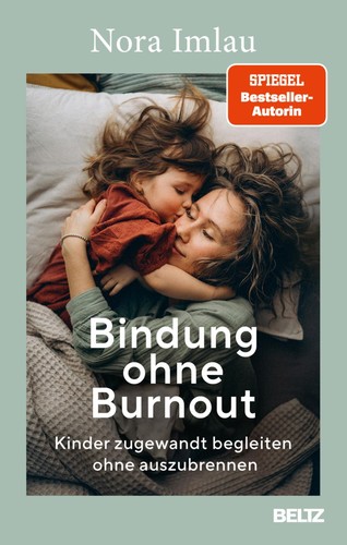 Nora Imlau: Bindung ohne Burnout (EBook, Julius Beltz GmbH)