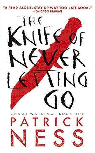 Patrick Ness (duplicate): The Knife Of Never Letting Go (Turtleback School & Library Binding Edition) (Chaos Walking) (2014, Turtleback Books)