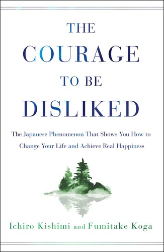 Fumitake Koga, Ichirō Kishimi: The courage to be disliked (2018, Atria Books)