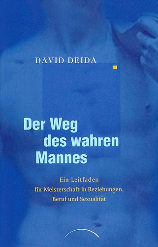 David Deida: Der Weg des wahren Mannes (German language, 2006, Kamphausen)