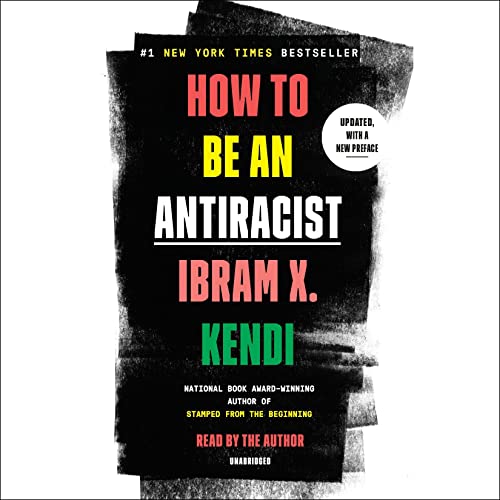 Ibram X. Kendi: How to Be an Antiracist (AudiobookFormat, 2019, Random House Audio)