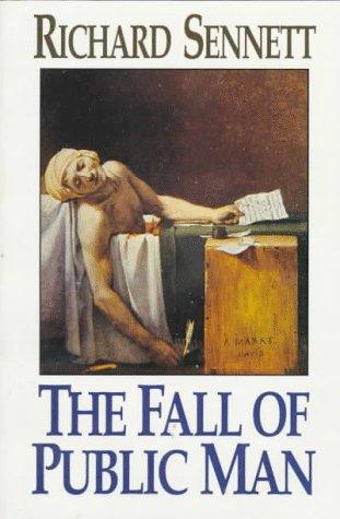 Richard Sennett: The fall of public man (1996, W.W. Norton)