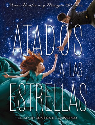 Amie Kaufman, Meagan Spooner: Atados a las estrellas (Paperback, Spanish language, 2016, Luna Roja)