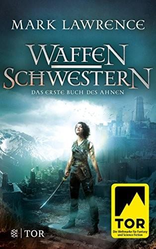 Mark Lawrence: Waffenschwestern (Book of the Ancestor, #1) (German language, 2018)