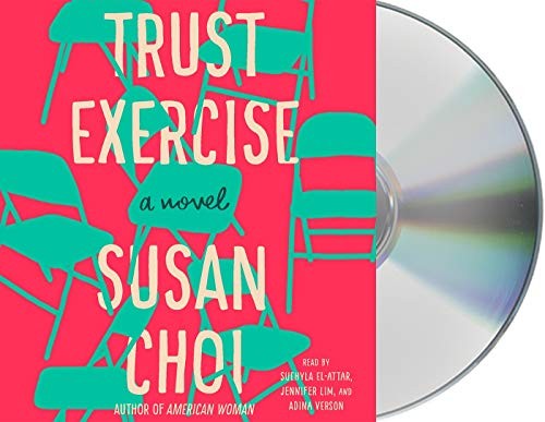 Suehyla El-Attar, Susan Choi, Adina Verson, Jennifer Lim: Trust Exercise (AudiobookFormat, 2019, Macmillan Audio)