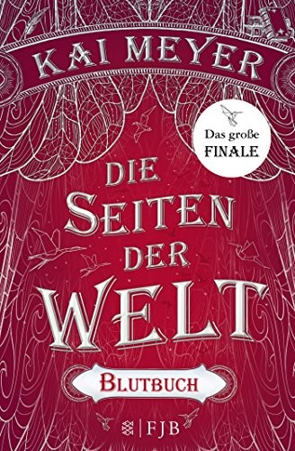 Kai Meyer: Die Seiten der Welt - Blutbuch (FISCHER FJB)