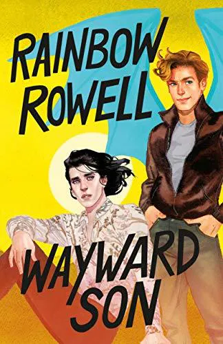 Rainbow Rowell: Wayward Son (Simon Snow, #2) (2019)
