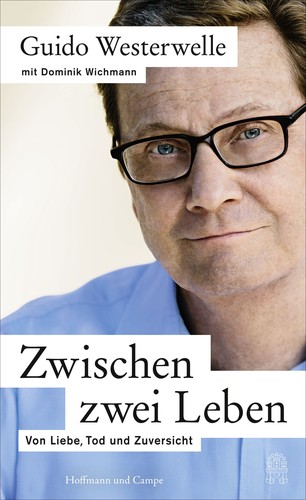 Guido Westerwelle, Dominik Wichmann: Zwischen zwei Leben (Hardcover, German language, 2015, Hoffmann und Campe)