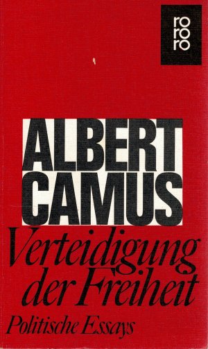 Albert Camus: Verteidigung der Freiheit (Hardcover, Deutsch language, Rowohlt Taschenbuch Verlag (rororo))