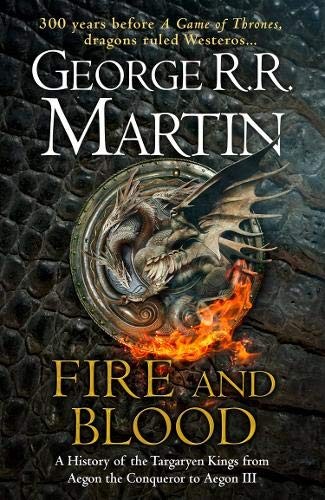 George R. R. Martin: Fire and Blood: 300 Years Before a Game of Thrones (A Targaryen History) (A Song of Ice and Fire) (Harper Voyager Harper Collins Publishers)