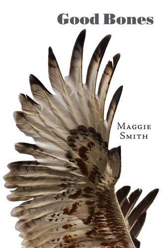 Maggie Smith: Good Bones (Paperback, Tupelo Press)