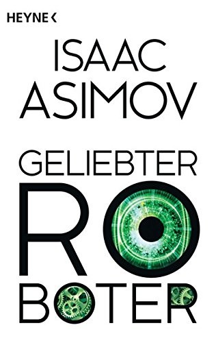 Isaac Asimov: Geliebter Roboter (Paperback, German language)