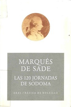 Marquis de Sade: Las 120 Jornadas De Sodoma (Basica De Bolsillo) (Paperback, Spanish language, Akal Ediciones Sa)