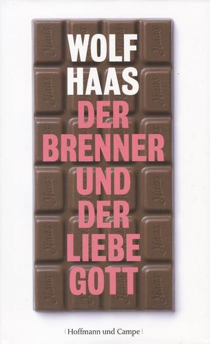 Wolf Haas: Der Brenner und der liebe Gott (Hardcover, German language, 2009, Hoffmann und Campe)