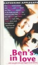 Katherine A. Applegate: Ben's in Love (Hardcover, Bt Bound)