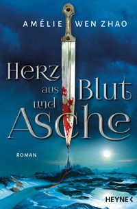 Amélie Wen Zhao: Herz aus Blut und Asche (Paperback, German language, 2020, Wilhelm Heyne Verlag)