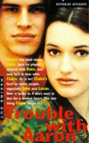 Katherine A. Applegate: TROUBLE WITH AARON (MAKING OUT S.) (Paperback, 1997, Pan Books)