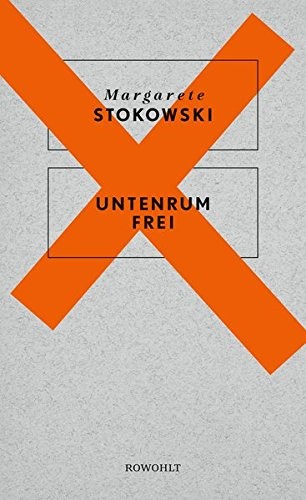 Margarete Stokowski: Untenrum frei (Hardcover, Rowohlt Verlag GmbH)