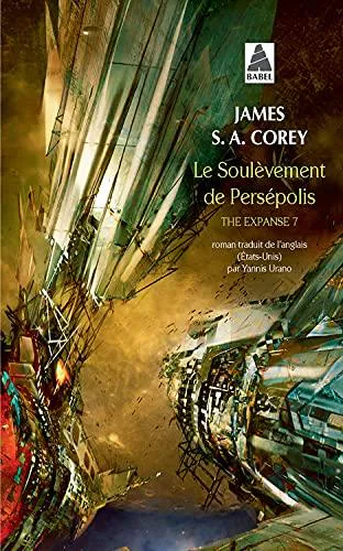 James S. A. Corey, James S. A. Corey, Daniel Abraham, Ty Franck: Le Soulèvement de Persépolis (French language, 2021, Actes Sud)