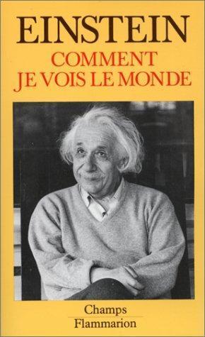 Albert Einstein: Comment je vois le monde (French language, 1992, Flammarion)