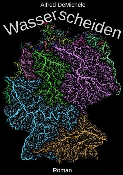 Alfred DeMichele: Wasserscheiden (EBook, deutsch language, BookRix)